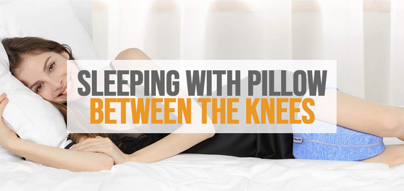 Sleeping With Pillow Between The Knees