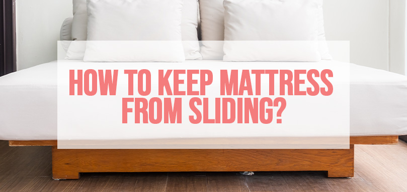 Keep Mattress From Sliding On Boxspring